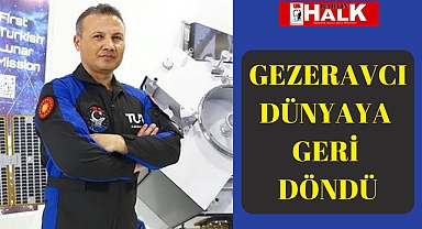 Gezeravcı Dünyaya Geri Döndü