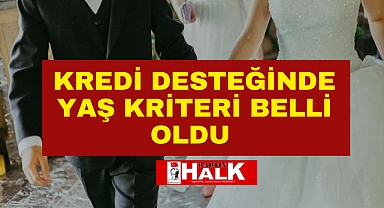 Kredi Desteğinde Yaş Kriteri Belli Oldu