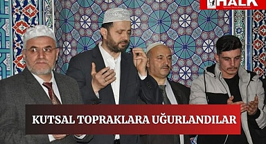 Kutsal Topraklara Uğurlandılar