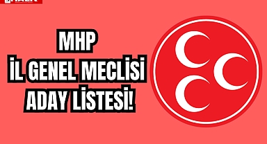 MHP İL GENEL MECLİSİ ADAY LİSTESİ!