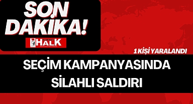 Seçim Kampanyasına Silahlı Saldırı