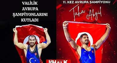 Valilik Avrupa Şampiyonlarını Kutladı