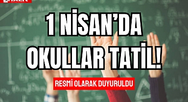 1 Nisan'da Okullar Tatil!