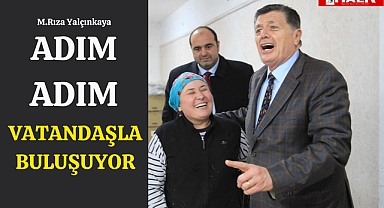 Adım Adım Vatandaşla Buluşuyor