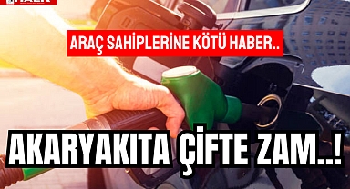 AKARYAKITA ÇİFTE ZAM!