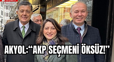Akyol: “AKP Seçmeni Öksüz!”