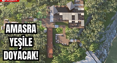 AMASRA YEŞİLE DOYACAK!