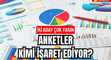 ANKETLER KİMİ İŞARET EDİYOR?