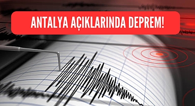 Antalya Açıklarında Deprem