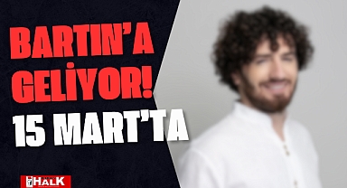 Bartın'a Geliyor!