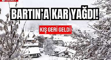 BARTIN'A KAR YAĞDI!