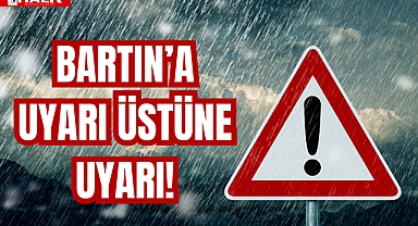 Bartın’a Uyarı Üstüne Uyarı!