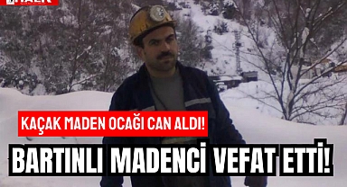 BARTINLI MADENCİ VEFAT ETTİ!