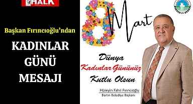 Başkan Fırıncıoğlu'ndan Kadınlar Günü Mesajı