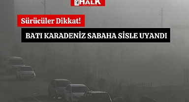 Batı Karadeniz, Sabaha Sisle Uyandı