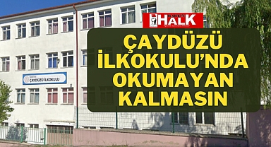Çaydüzü İlkokulu'nda, Okumayan Kalmasın!