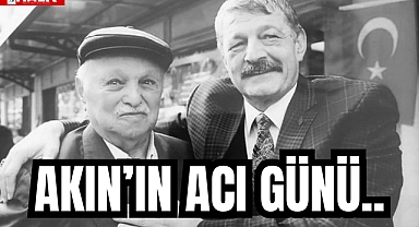 Cemal Akın'ın Acı Günü!