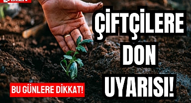 Çiftçilere Don Uyarısı!