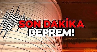Deprem! İstanbul'dan da hissedildi!