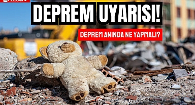 DEPREM UYARISI!