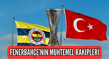FENERBAHÇE'NİN MUHTEMEL RAKİPLERİ