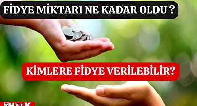 Fidye Miktarı Ne Kadar Oldu? Kimlere Fidye Verilebilir?