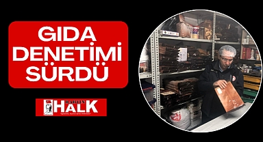 Gıda Denetimi Sürdü