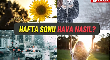 Hafta Sonu Hava Nasıl?