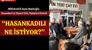 Hasankadılı Ne İstiyor?