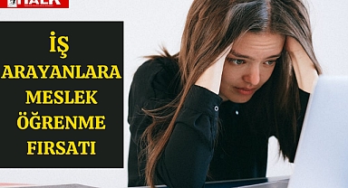 İŞKUR'dan Meslek Öğrenme Fırsatı