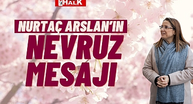 Nurtaç Arslan'ın Nevruz Mesajı