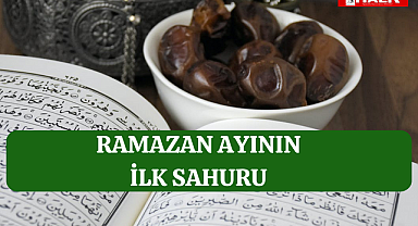 Ramazan Ayının İlk Sahuru