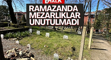 Ramazanda Mezarlıklar Unutulmadı