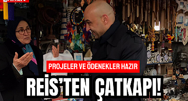 REİS'TEN ÇATKAPI!