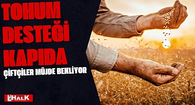 Tohum Desteği Kapıda!