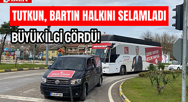 Tutkun, Bartın Halkını Selamladı