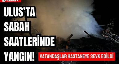 Ulus'ta Yangın!