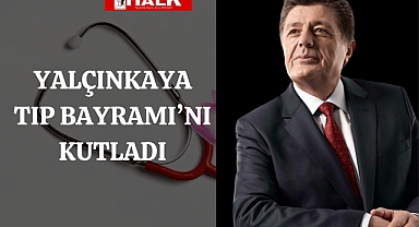 Yalçınkaya, Tıp Bayramı'nı Kutladı