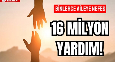 16 Milyon Yardım!