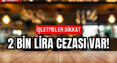 2 Bin Lira Cezası Var!