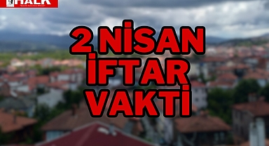 2 Nisan iftar vakti