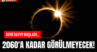 2060'A KADAR GÖRÜLMEYECEK!