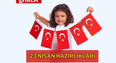 23 Nisan Hazırlıkları