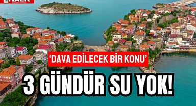 3 GÜNDÜR SU YOK!