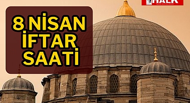 8 Nisan İftar Saati