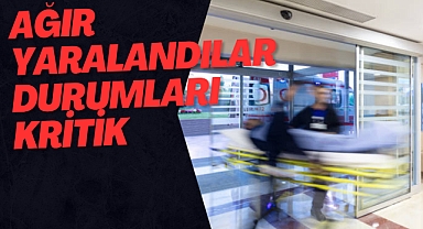 AĞIR YARALANDILAR DURUMLARI KRİTİK