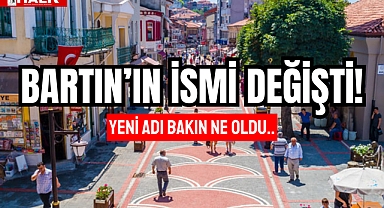 BARTIN'IN İSMİ DEĞİŞTİ!