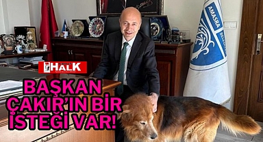 Başkan Çakır'ın bir isteği var