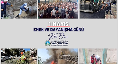 Başkan Yalçınkaya: 1 Mayıs, Birlik ve Mücadelenin Günüdür