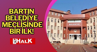 Belediye Meclisinde Bir İlk!